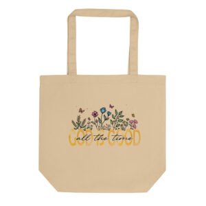 God Is Good All The Time - Eco Tote Bag
