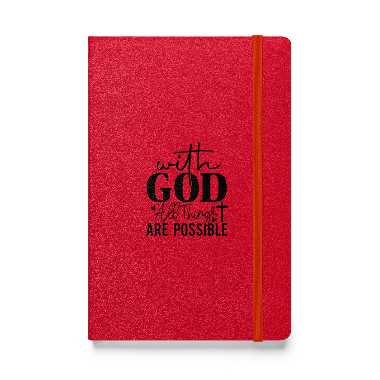 God Makes All Things Possible - Hardcover bound notebook
