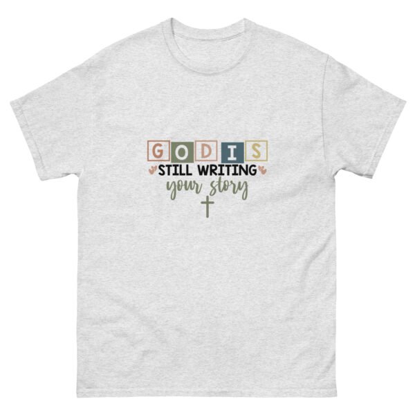 God is Still Writing Your Story - Unisex classic tee - Image 9