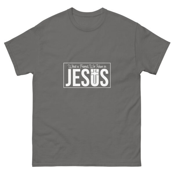 What a Friend we have in Jesus - Unisex classic tee - Image 19