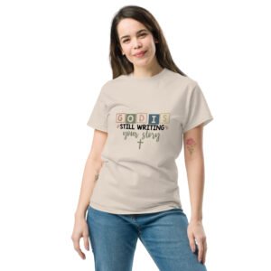 God is Still Writing Your Story - Unisex classic tee