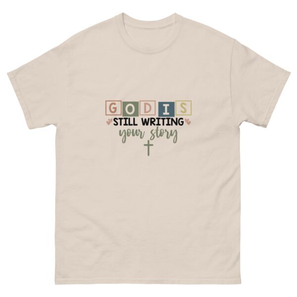 God is Still Writing Your Story - Unisex classic tee - Image 5