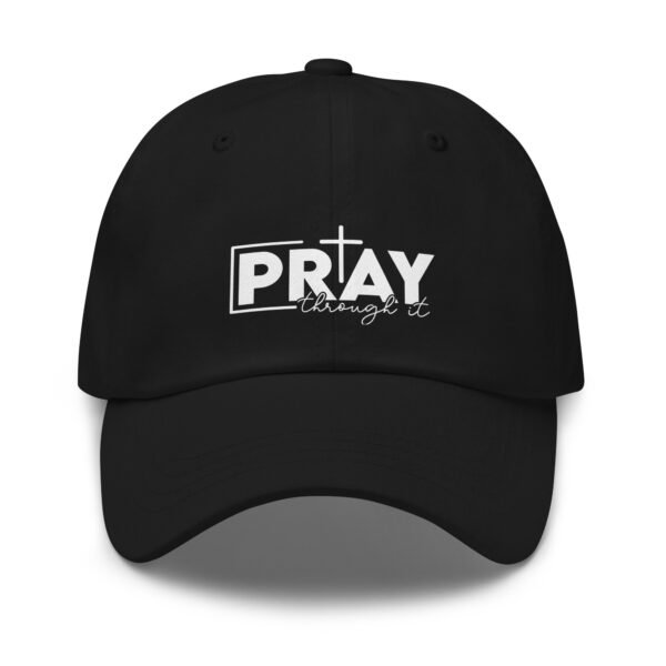 Pray Through It - Dad hat