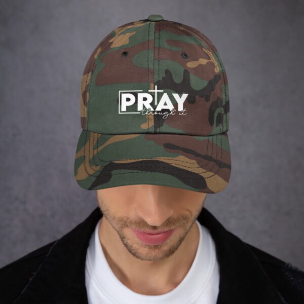 Pray Through It - Dad hat - Image 54