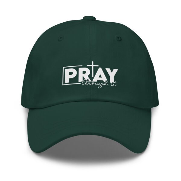 Pray Through It - Dad hat - Image 4