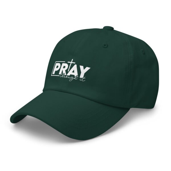 Pray Through It - Dad hat - Image 39