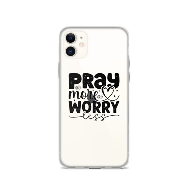 Pray More Worry Less - Clear Case for iPhone® - Image 12