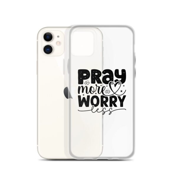 Pray More Worry Less - Clear Case for iPhone® - Image 11