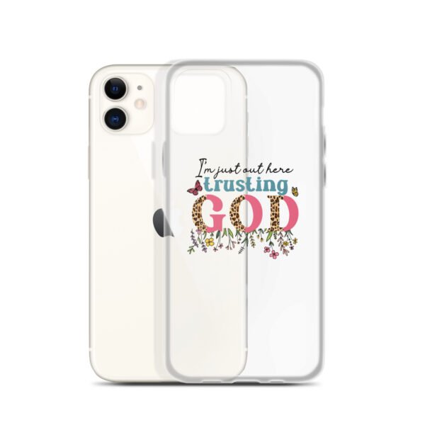 I'm Just Out Here Trusting God - Clear Case for iPhone® - Image 11