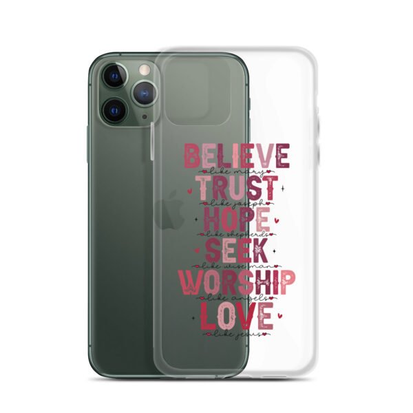 Believe - Trust - Hope - Seek - Worship - Love - Clear Case for iPhone® - Image 15
