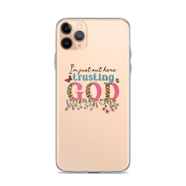 I'm Just Out Here Trusting God - Clear Case for iPhone® - Image 14