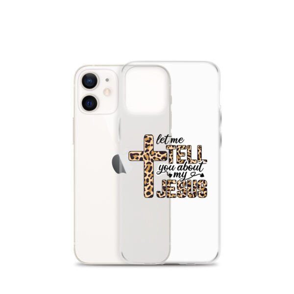 Let Me Tell You About My Jesus - Clear Case for iPhone® - Image 9