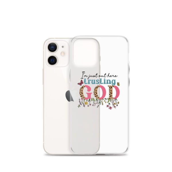 I'm Just Out Here Trusting God - Clear Case for iPhone® - Image 20