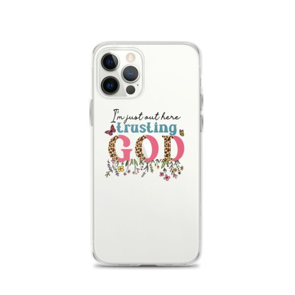 I'm Just Out Here Trusting God - Clear Case for iPhone® - Image 25