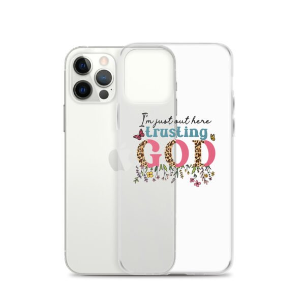 I'm Just Out Here Trusting God - Clear Case for iPhone® - Image 26