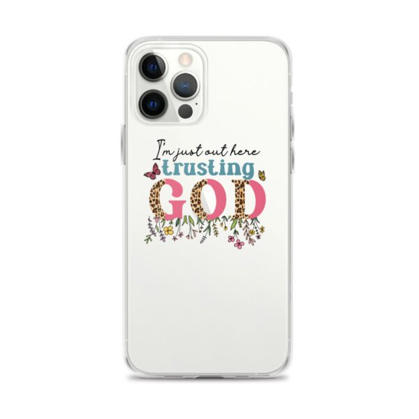I'm Just Out Here Trusting God - Clear Case for iPhone® - Image 23
