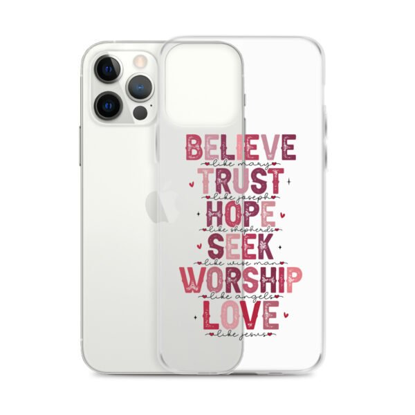 Believe - Trust - Hope - Seek - Worship - Love - Clear Case for iPhone® - Image 24