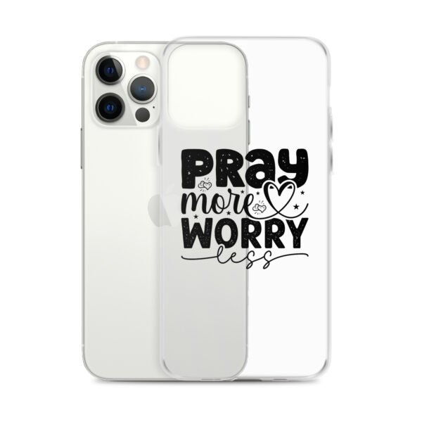 Pray More Worry Less - Clear Case for iPhone® - Image 24