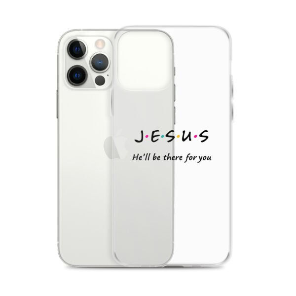 Jesus - He'll Be There For You - Clear Case for iPhone® - Image 24
