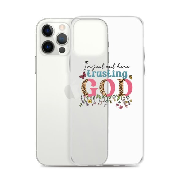 I'm Just Out Here Trusting God - Clear Case for iPhone® - Image 24