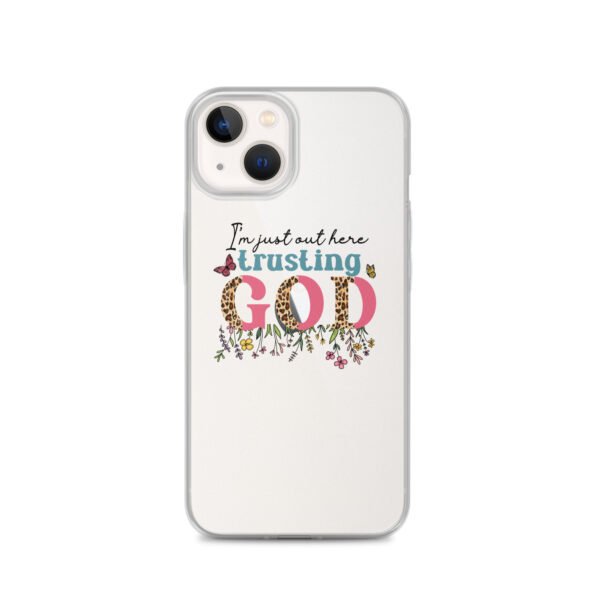 I'm Just Out Here Trusting God - Clear Case for iPhone® - Image 29