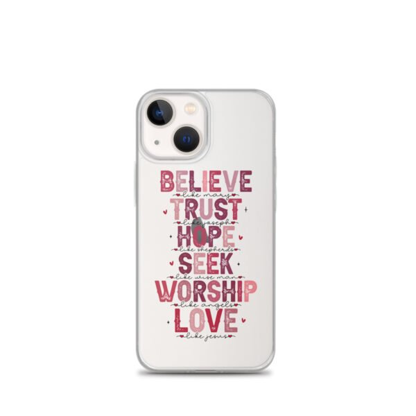 Believe - Trust - Hope - Seek - Worship - Love - Clear Case for iPhone® - Image 27