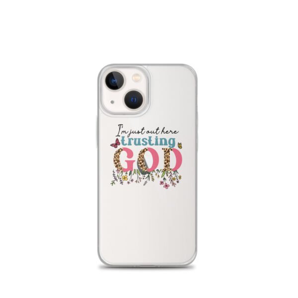 I'm Just Out Here Trusting God - Clear Case for iPhone® - Image 27