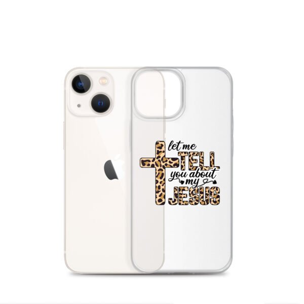 Let Me Tell You About My Jesus - Clear Case for iPhone® - Image 17