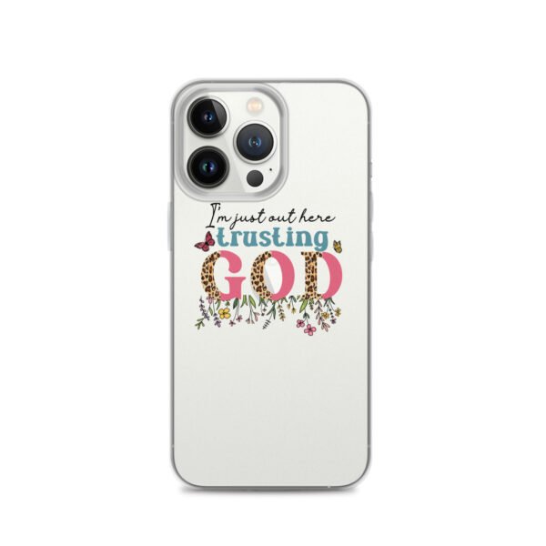 I'm Just Out Here Trusting God - Clear Case for iPhone® - Image 31