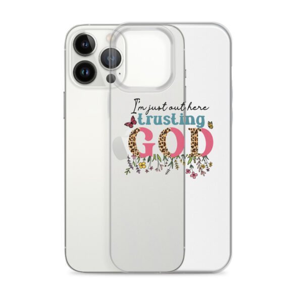 I'm Just Out Here Trusting God - Clear Case for iPhone® - Image 34