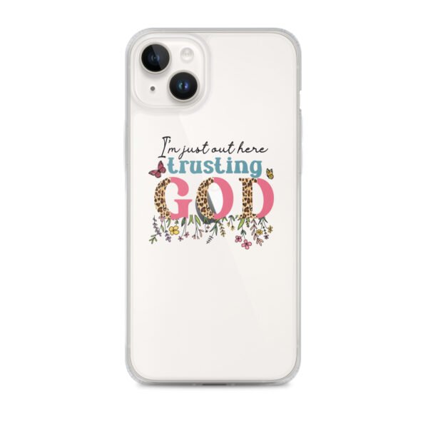 I'm Just Out Here Trusting God - Clear Case for iPhone® - Image 39