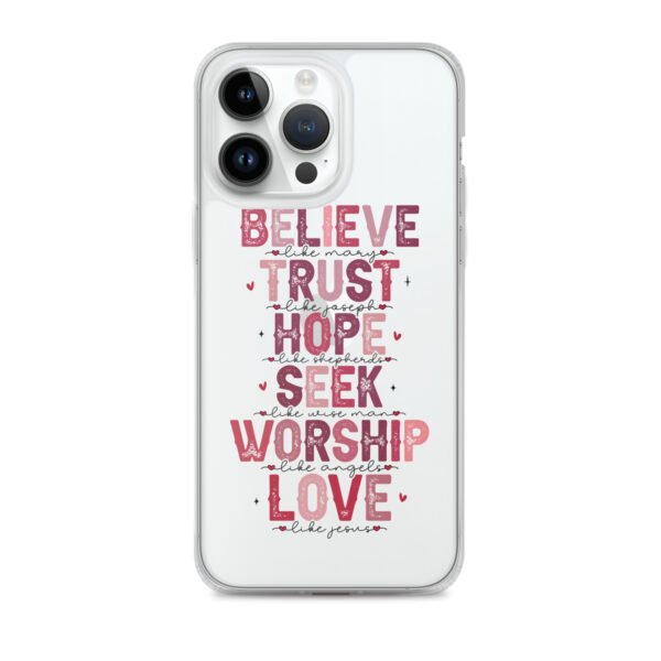 Believe - Trust - Hope - Seek - Worship - Love - Clear Case for iPhone® - Image 41