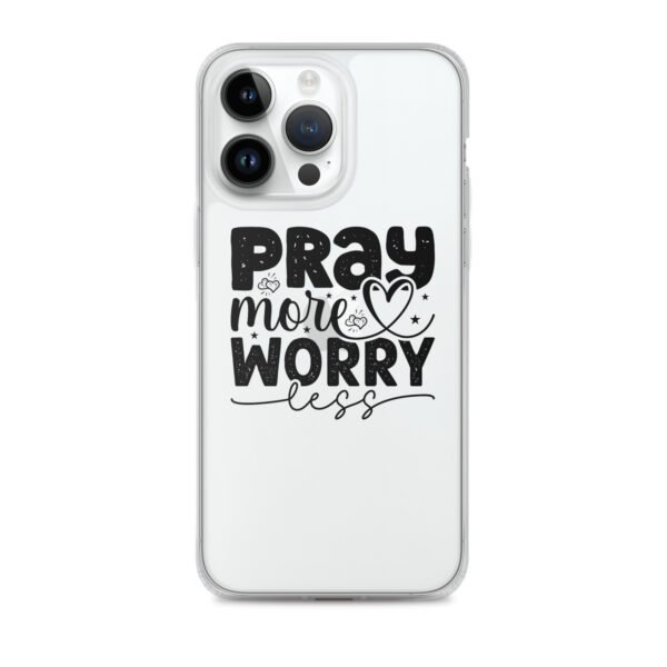 Pray More Worry Less - Clear Case for iPhone® - Image 41