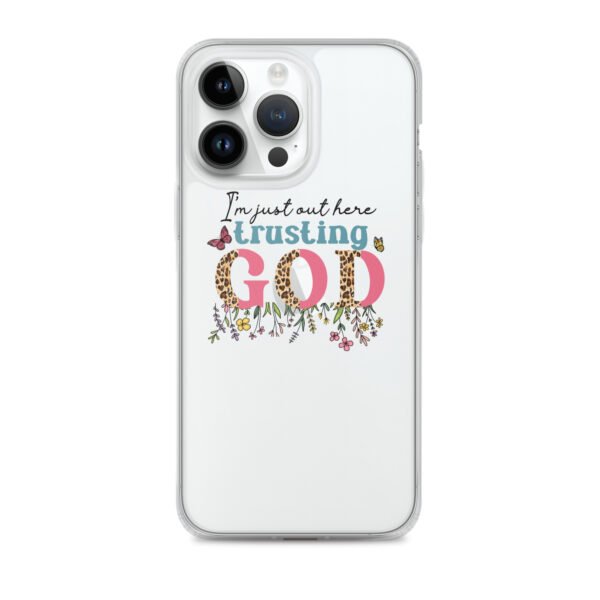 I'm Just Out Here Trusting God - Clear Case for iPhone® - Image 41