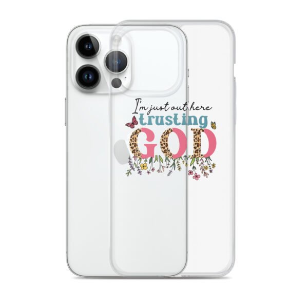 I'm Just Out Here Trusting God - Clear Case for iPhone® - Image 42