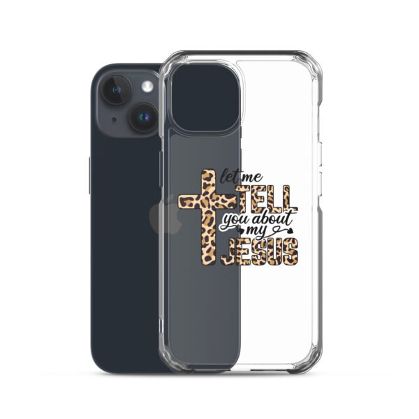 Let Me Tell You About My Jesus - Clear Case for iPhone® - Image 39