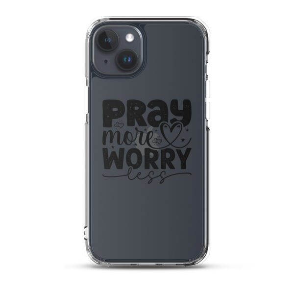Pray More Worry Less - Clear Case for iPhone® - Image 45