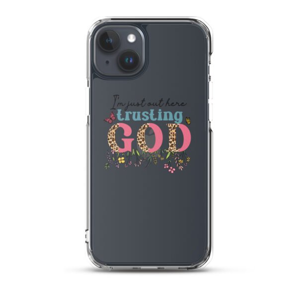 I'm Just Out Here Trusting God - Clear Case for iPhone® - Image 45