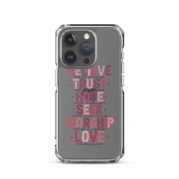 Believe - Trust - Hope - Seek - Worship - Love - Clear Case for iPhone® - Image 47