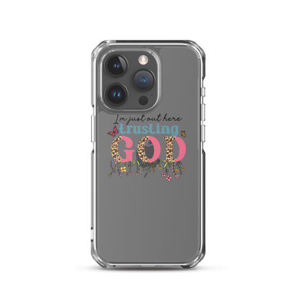 I'm Just Out Here Trusting God - Clear Case for iPhone® - Image 47