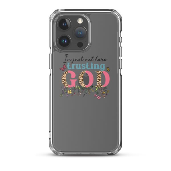 I'm Just Out Here Trusting God - Clear Case for iPhone® - Image 49