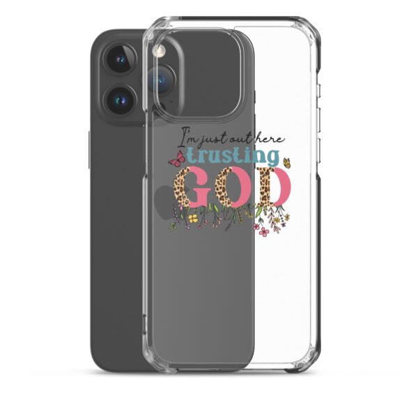 I'm Just Out Here Trusting God - Clear Case for iPhone® - Image 50