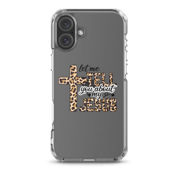 Let Me Tell You About My Jesus - Clear Case for iPhone® - Image 40