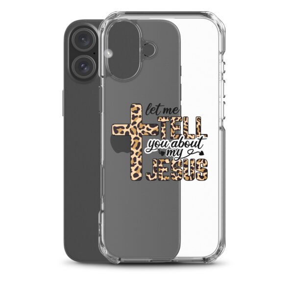 Let Me Tell You About My Jesus - Clear Case for iPhone® - Image 41