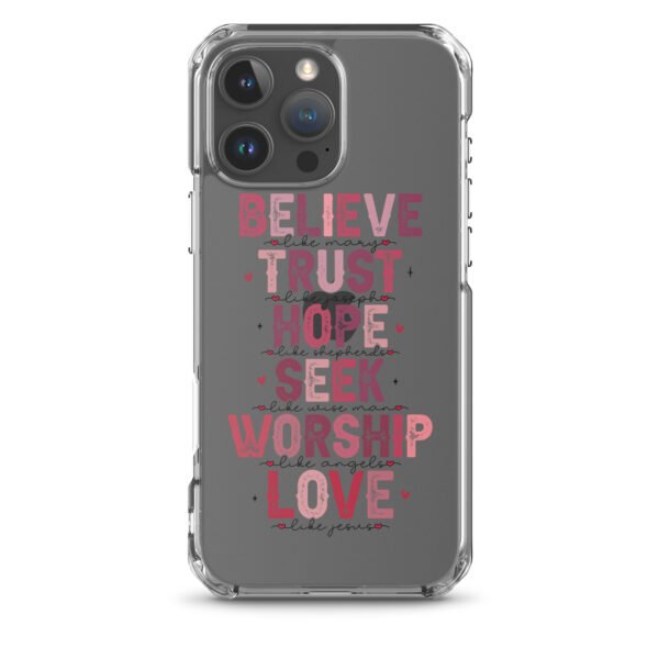 Believe - Trust - Hope - Seek - Worship - Love - Clear Case for iPhone® - Image 57