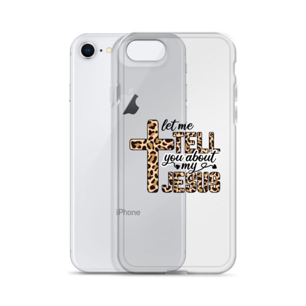 Let Me Tell You About My Jesus - Clear Case for iPhone® - Image 48