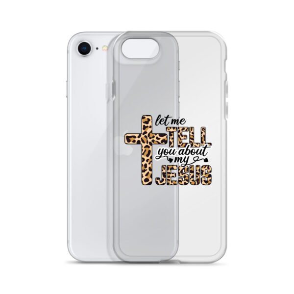 Let Me Tell You About My Jesus - Clear Case for iPhone® - Image 50