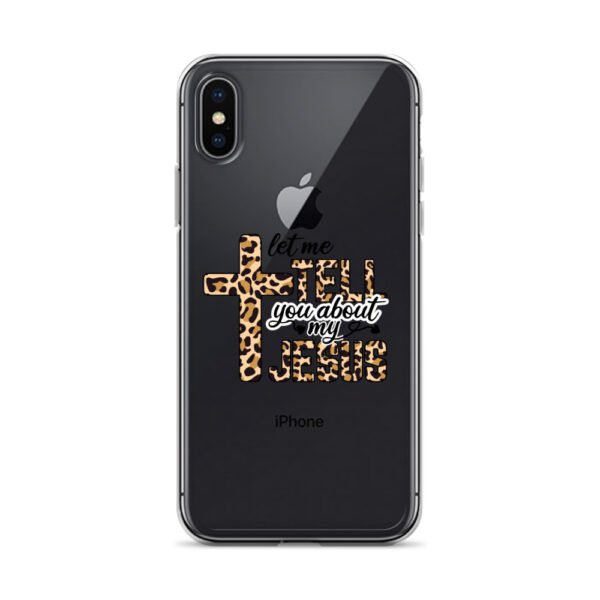 Let Me Tell You About My Jesus - Clear Case for iPhone® - Image 51