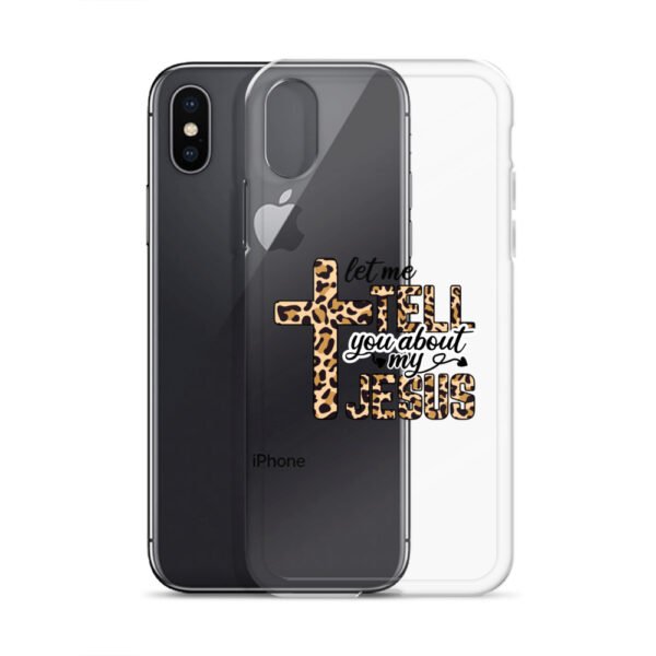 Let Me Tell You About My Jesus - Clear Case for iPhone® - Image 52