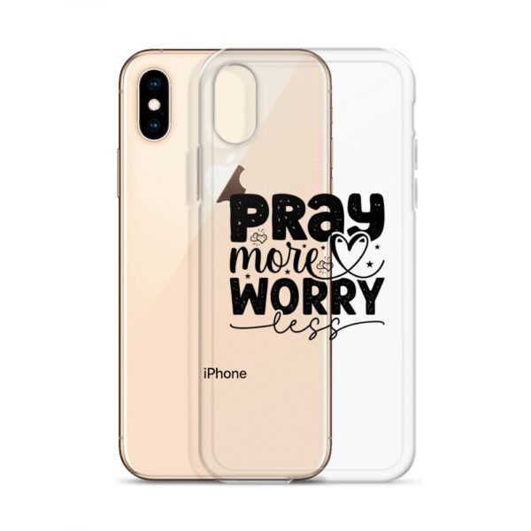 Pray More Worry Less - Clear Case for iPhone® - Image 6